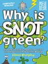 Why is Snot Green? (eBook): And Other Extremely Important Questions (and Answers)